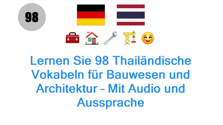 Lernen Sie 98 Thailändische Vokabeln für Bauwesen und Architektur – Mit Audio und Aussprache